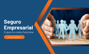 O que é e como funciona o seguro empresarial